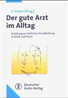 Steffen Simon - Der gute Arzt im Alltag