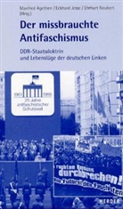 Manfred Agethen, Eckhard Jesse, Ehrhart Neubert - Der missbrauchte Antifaschismus