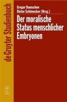 Grego Damschen, Gregor Damschen, Schönecker, Schönecker, Dieter Schönecker - Der moralische Status menschlicher Embryonen