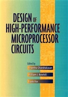 William J. Bowhill, A Chandrakasan, Anantha Chandrakasan, Anantha (Mit) Bowhill Chandrakasan, Frank Fox, Rambus Compaq Computer Corporation... - Design of High-Performance Microprocessor Circuits
