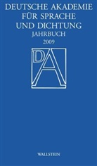 Deutsche Akademie für Sprache und Dichtung - Deutsche Akademie für Sprache und Dichtung. Jahrbuch / Jahrbuch der Deutschen Akademie für Sprache und Dichtung zu Darmstadt 2009