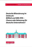 Deutsche Bilanzierung im Umbruch: BilMoG und SME-IFRS - Chance oder Belastung für deutsche Unternehmen?