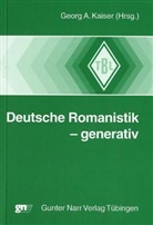 Georg Kaiser, Georg Kaiser, Georg  A. Kaiser - Deutsche Romanistik - generativ