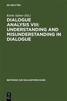 Kari Aijmer, Karin Aijmer - Dialogue Analysis VIII: Understanding and Misunderstanding in Dialogue