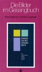 Eberhard Bibelriether, Helmut Herzog, Hildegard Hövelmann, Klaus Raschzok - Die Bilder im Gesangbuch
