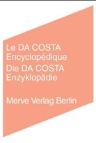 Georges Bataille, André Breton, Marce Duchamp, Tom Lamberty, Ronald Voullie, Ronald Voullié... - Le Da Costa Encyclopédique /Die Da Costa Enzyklopädie