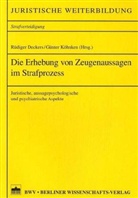 Rüdiger Deckers, Günter Köhnken - Die Erhebung von Zeugenaussagen im Strafprozess