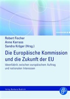 Ilona Ostner, Luc Tholoniat, Frank Wehinger, Robert Fischer, Ann Karrass, Anne Karrass... - Die Europäische Kommission und die Zukunft der EU