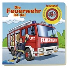 Die Feuerwehr ist da!, m. Soundeffekten