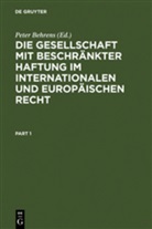 Pete Behrens, Peter Behrens - Die Gesellschaft mit beschränkter Haftung im internationalen und europäischen Recht