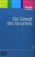 Klau Ahlheim, Klaus Ahlheim - Die Gewalt des Vorurteils