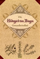 Die Hildegard von Bingen Gesundheitsfibel