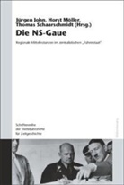 Jürgen John, Hors Möller, Horst Möller, Thomas Schaarschmidt - Die NS-Gaue