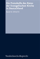 Karl-Hein Fix, Karl-Heinz Fix, Siegfried Hermle - Die Protokolle des Rates der Evangelischen Kirche in Deutschland - 8: 1954/1955