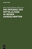 Hans-Jochen Schiewer, Karl Stackmann - Die Präsenz des Mittelalters in seinen Handschriften