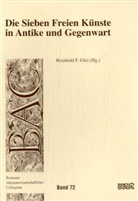 Reinhold F. Glei - Die Sieben Freien Künste in Antike und Gegenwart