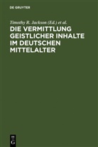Nige F Palmer, Nigel F Palmer, Timothy R. Jackson, Nigel F. Palmer, Almut Suerbaum - Die Vermittlung geistlicher Inhalte im deutschen Mittelalter