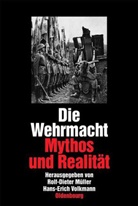 Mülle, Rolf-Diete Müller, Rolf-Dieter Müller, Volkman, Volkmann, Volkmann... - Die Wehrmacht, Mythos und Realität