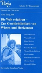 Die Welt erfahren - Zur Geschichtlichkeit von Wissen und Horizonten