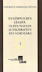 Gertraud Marinelli-König, Michael Rössner - Die böhmischen Länder in den Wiener Zeitschriften und Almanachen des Vormärz (1805-1848)