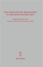 Michae Erler, Michael Erler, SCHORN, Schorn, Stefan Schorn - Die griechische Biographie in hellenistischer Zeit