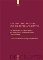 Thoma J Kraus, Thomas J Kraus, Thomas J. Kraus, Nicklas, Nicklas, Tobias Nicklas - Die griechischen Fragmente des sogenannten Petrusevangeliums. Die griechischen Fragmente der sogenannten Petrus-Apokalypse