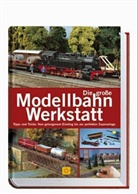 Markus Tiedtke - Die große Modellbahn-Werkstatt