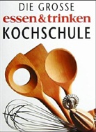 Die große essen & trinken Kochschule