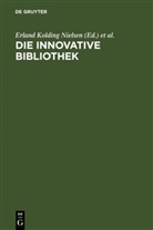 Klaus Ceynowa, Klau G Saur, Klaus G Saur, Erland Kolding Nielsen, Erland K. Nielsen, Klaus G. Saur - Die innovative Bibliothek