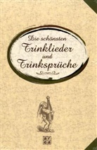 Die schönsten Trinklieder und Trinksprüche