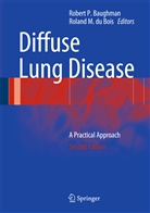 Robert P. Baughman, Roland M. Bois, Roland M. du Bois, Roland M. du Bois, M du Bois, M du Bois... - Diffuse Lung Disease