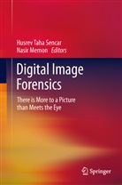 Memon, Memon, Nasir Memon, Husrev T. Sencar, Husrev Taha Sencar, Husre Taha Sencar... - Digital Image Forensics