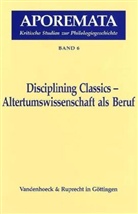 Glenn Most, Glenn W. Most - Disciplining Classics - Altertumswissenschaft als Beruf