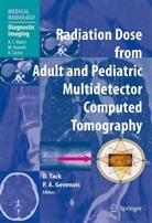 Pierre A. Gevenois, Denis Tack - Dose Reduction in Multi-Detector Row CT