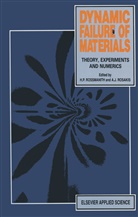 A. J. Rosakis, Ares J. Rosakis, H. P. Rossmanith, H.P. Rossmanith, Hans Peter Rossmanith - Dynamic Failure of Materials