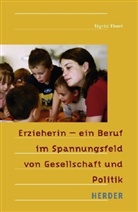 Sigrid Ebert - Erzieherin - Ein Beruf im Spannungsfeld von Gesellschaft und Politik