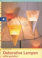 Constanze Eckert - Dekorative Lampen selbst gestalten