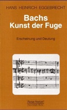 Hans H. Eggebrecht, Hans Heinrich Eggebrecht - Bachs Kunst der Fuge