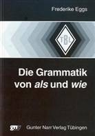 Frederike Eggs, Friederike Eggs - Die Grammatik von als und wie