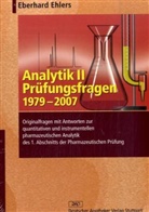 Eberhard Ehlers - Analytik - 2: Kurzlehrbuch Quantitative und instrumentelle pharmazeutische Analytik. Prüfungsfragen 1979-2007, 2 Bde.