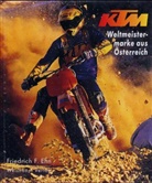 Friedrich F. Ehn - KTM, Weltmeistermarke aus Österreich