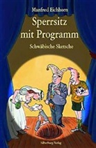 Manfred Eichhorn - Sperrsitz mit Programm