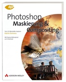Katrin Eismann - Photoshop Maskierung & Compositing