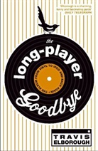 Travis Elborough, Elborough Travis - The Long-Player Goodbye