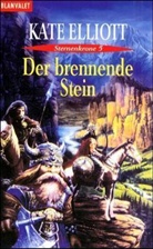 Kate Elliott - Der brennende Stein