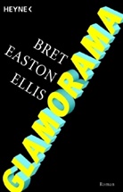 Bret Easton Ellis - Glamorama