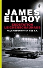 James Ellroy - Endstation Leichenschauhaus