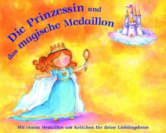 Nick Ellsworth, Veronika Vasylenko - Die Prinzessin und das magische Medaillon, m. Medaillon am Kettchen