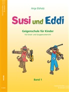 Anja Elsholz - Susi und Eddi. Geigenschule für Kinder ab 5 Jahren. Für Einzel- und Gruppenunterricht / Susi und Eddi. Geigenschule für Kinder. Bd.1