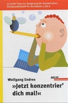Wolfgang Endres - 'Jetzt konzentrier' dich mal!'